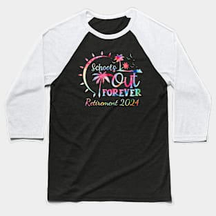 Schools Out Forever Retirement 2024 Baseball T-Shirt